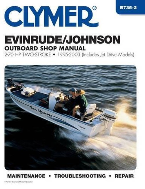 Evinrude/Johnson Outboard Shop Manual: 2-70 HP Two-Stroke-1995-2003 (Clymer Marine Repair)