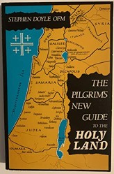 The Pilgrim's New Guide to the Holy Land