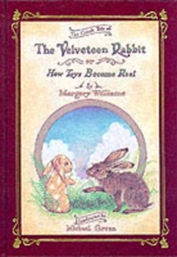 Velveteen Rabbit Deluxe Cloth Edition Or, How Toys Become Real