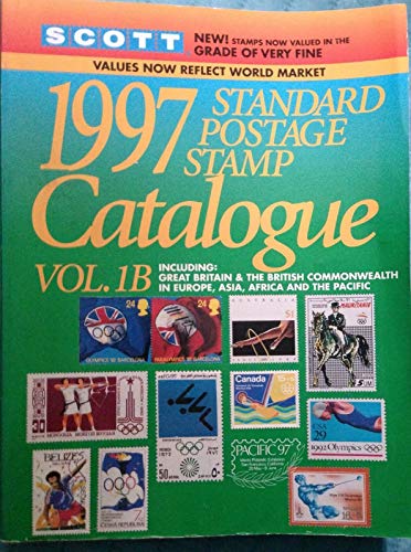 Scott 1997 Standard Postage Stamp Catalogue: Great Britain & the British Commonwealth in Europe, Asia, Africa and the Pacific (1B) (Vol 1B)