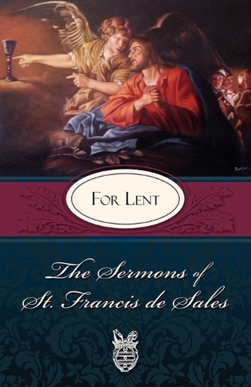 The Sermons of St. Francis De Sales for Lent