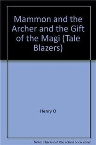 Gift of the Magi and Mammon and the Archer