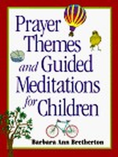 Prayer Themes and Guided Meditations for Children