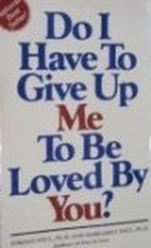 Do I Have to Give Up Me to Be Loved by You?