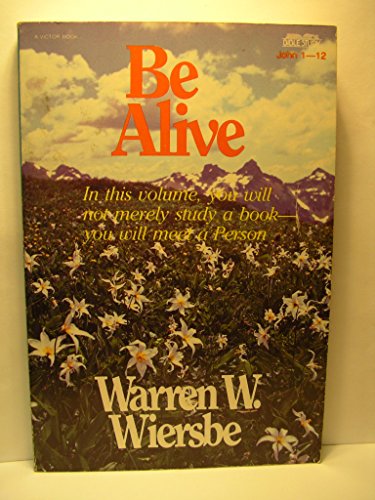 Be Alive (John 1-12)