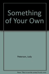 Something of Your Own