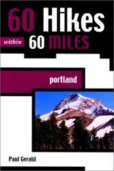 60 Hikes Within 60 Miles: Portland