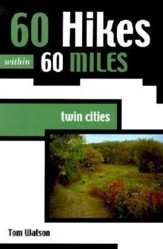 60 Hikes Within 60 Miles: Twin Cities