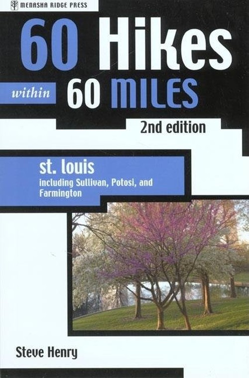 60 Hikes Within 60 Miles: St Louis