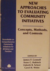 New Approaches to Evaluating Community Initiatives: Concepts, Methods, and Contexts: 1