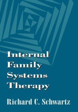 Internal Family Systems Therapy, First Edition