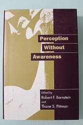 Perception Without Awareness: