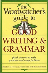 Wordwatchers Guide to Good Writing and Grammar