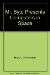 Mr. Byte Presents Computers in Space