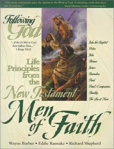 Learning Life Principles from the New Testatment Men of Faith