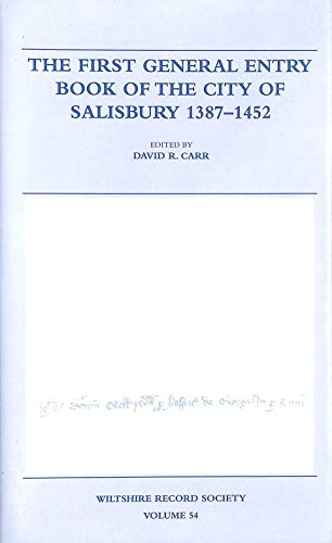 The First General Entry Book of the City of Salisbury, 1387-1452
