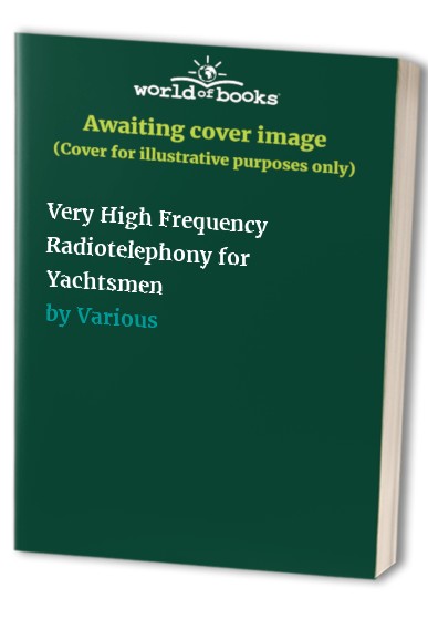 Very High Frequency Radiotelephony for Yachtsmen