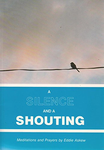 A Silence and a Shouting