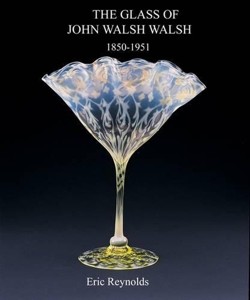 The Glass of John Walsh Walsh 1850-1951