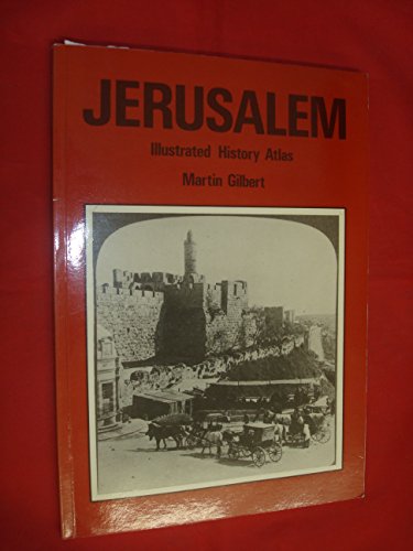 Jerusalem: Illustrated History Atlas