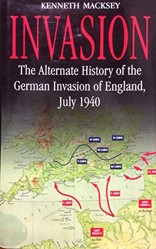 Invasion.The Alternate: History of the German Invasion of England ,July 1940