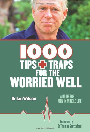 1000 Tips and Traps for the Worried Well