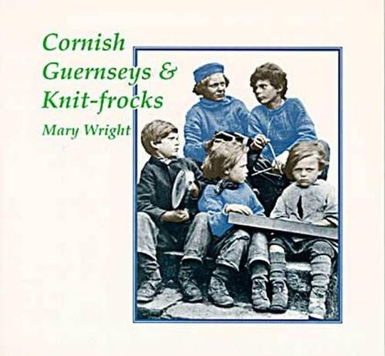 Cornish Guernseys and Knit-frocks