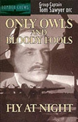 Only Owls and Bloody Fools Fly at Night