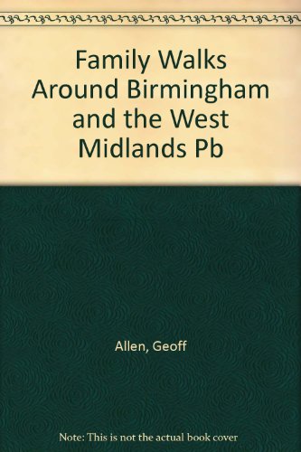 Family Walks Around Birmingham and the West Midlands