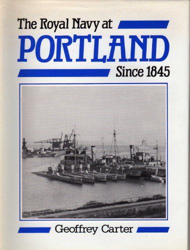Royal Navy at Portland Since 1845