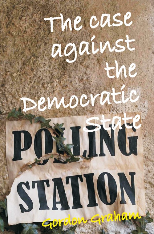 Case Against the Democratic State