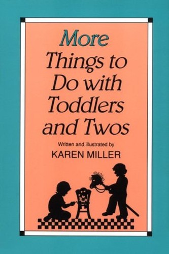 More Things to Do with Toddlers and 2s