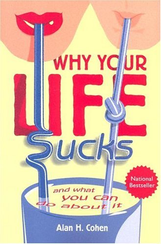 Why Your Life Sucks