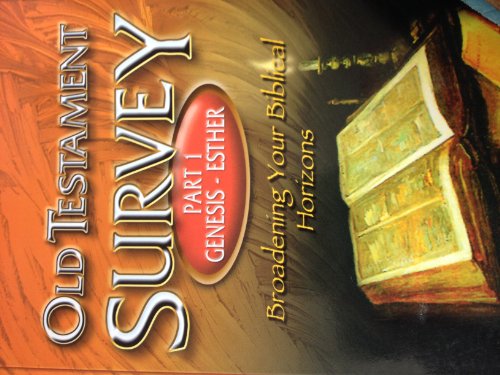 Old Testament Survey, Genesis-Esther PT. 1