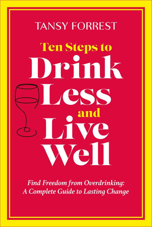 Ten Steps to Drink Less and Live Well