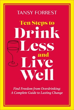 Ten Steps to Drink Less and Live Well