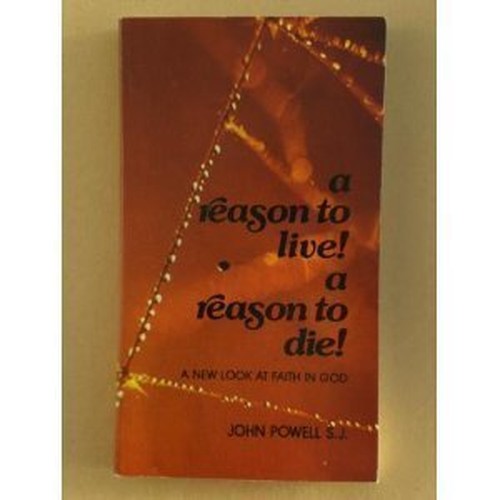 Reason to Live! Reason to Die! New Look at Faith in God