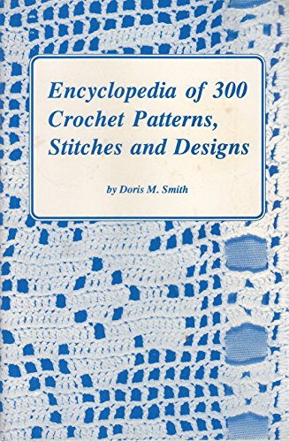 Encyclopedia of Crochet Patterns, Stitches, and Designs