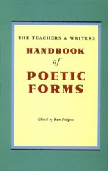 The Teachers & Writers Handbook of Poetic Forms