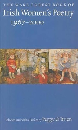 The Wake Forest Book of Irish Women's Poetry, 1967-2000