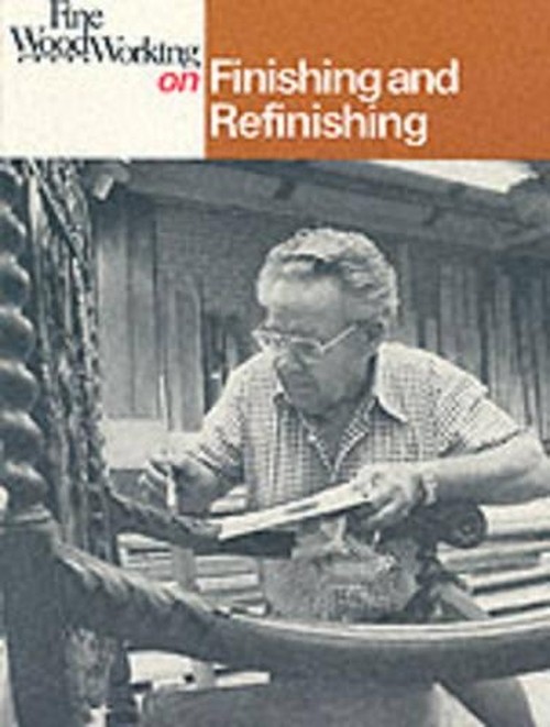 "Fine Woodworking" on Finishing and Refinishing