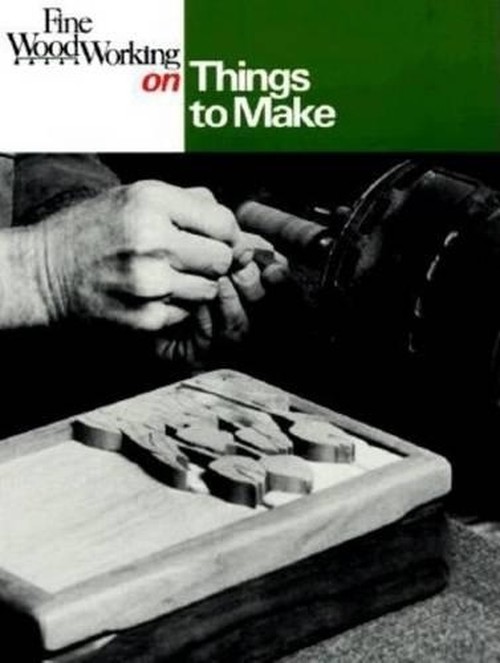 "Fine Woodworking" on Things to Make