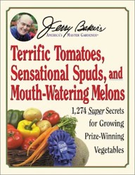 Jerry Baker's Terrific Tomatoes, Sensational Spuds, and Mouth-Watering Melons