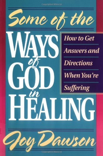 Some of the Ways of God in Healing