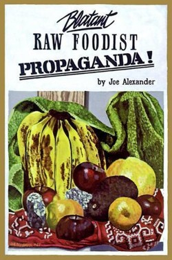 Blatant Raw Foodist Propaganda