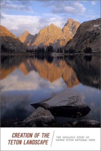 Creation of the Teton Landscape