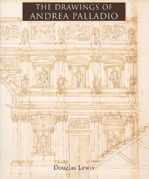 The Drawings of Andrea Palladio