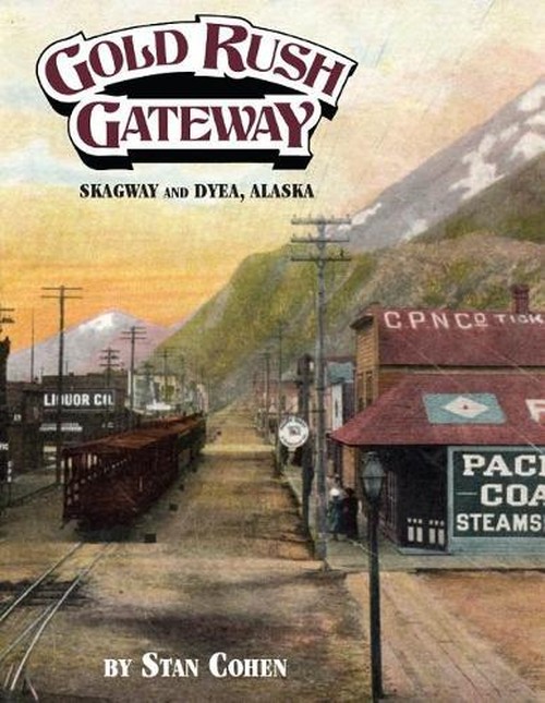 Gold Rush Gateway, Skagway and Dyea, Alaska