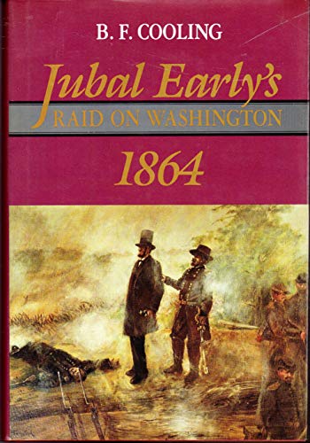 Jubal Early's Raid on Washington 1864
