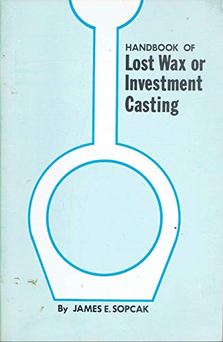 Handbook of Lost Wax and Investment Casting